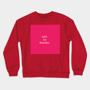 Let's Go Brandon Crewneck Sweatshirt